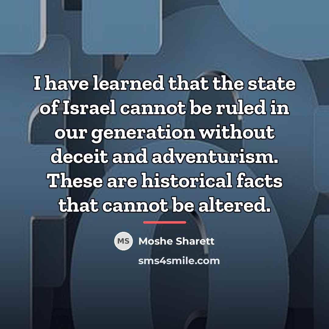 “I have learned that the state of Israel cannot be…” quote by Moshe Sharett