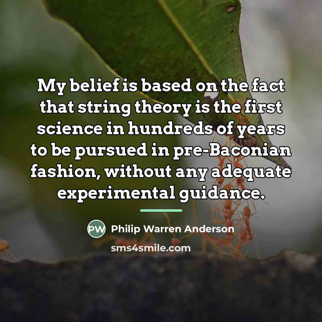 “My belief is based on the fact that string theory…” quote by Philip Warren Anderson