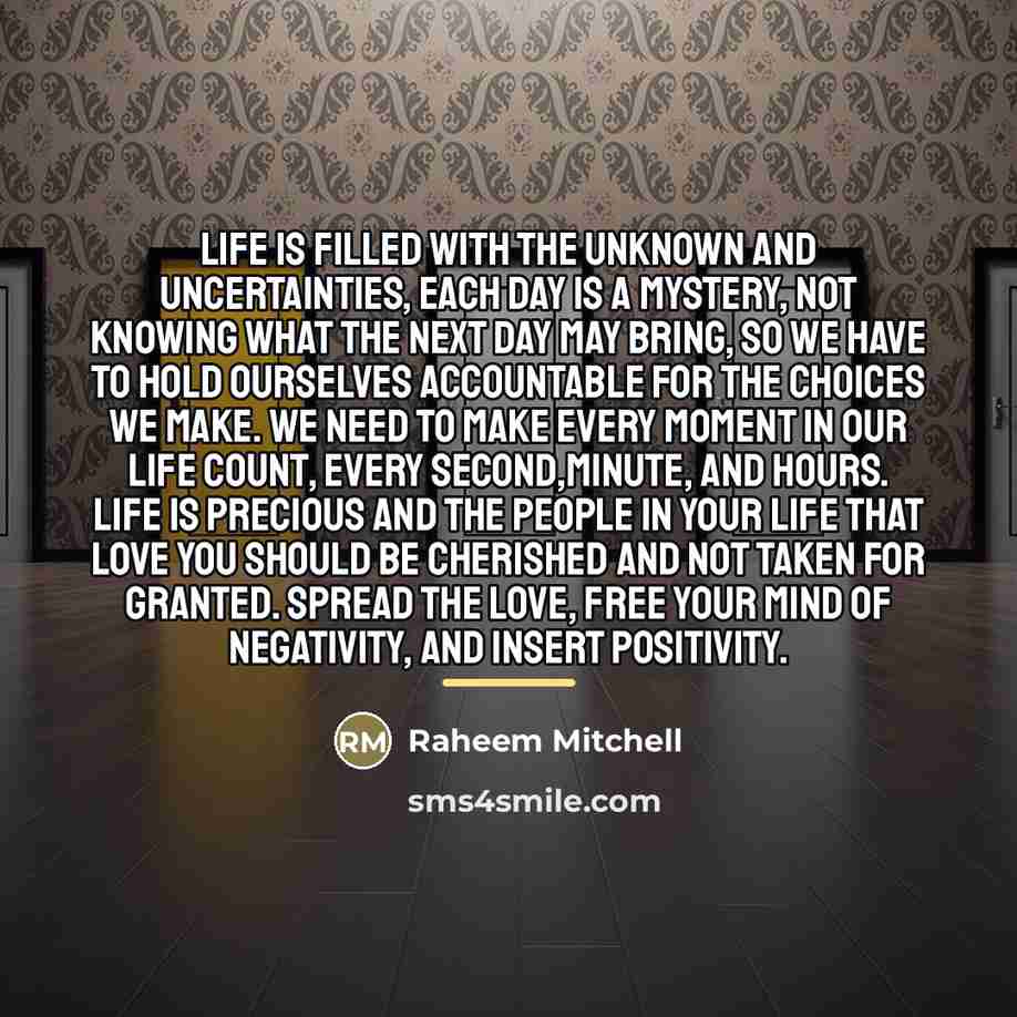 “Life is filled with the unknown and uncertainties, each day…” quote by Raheem Mitchell