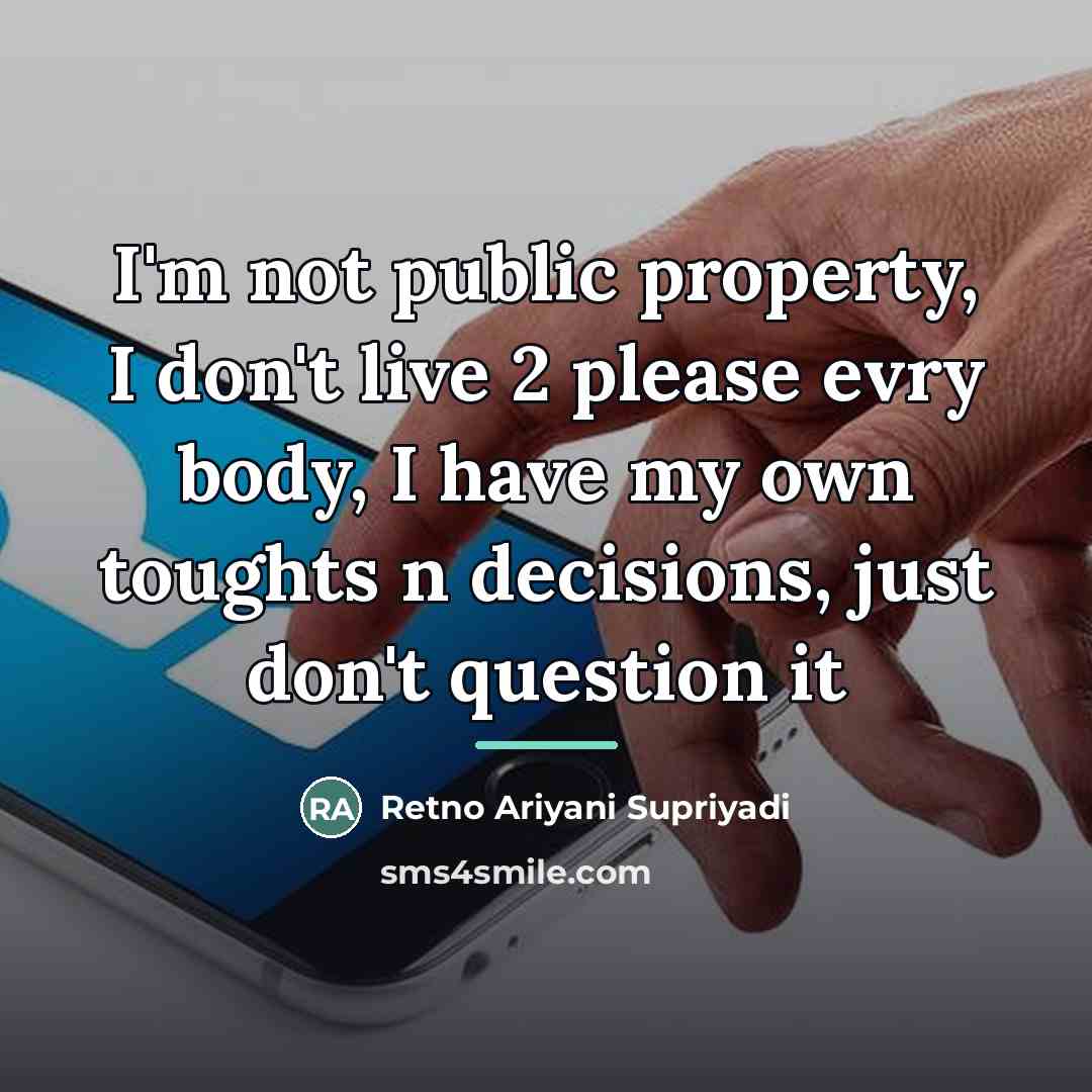 “I'm not public property, I don't live 2 please evry…” quote by Retno Ariyani Supriyadi