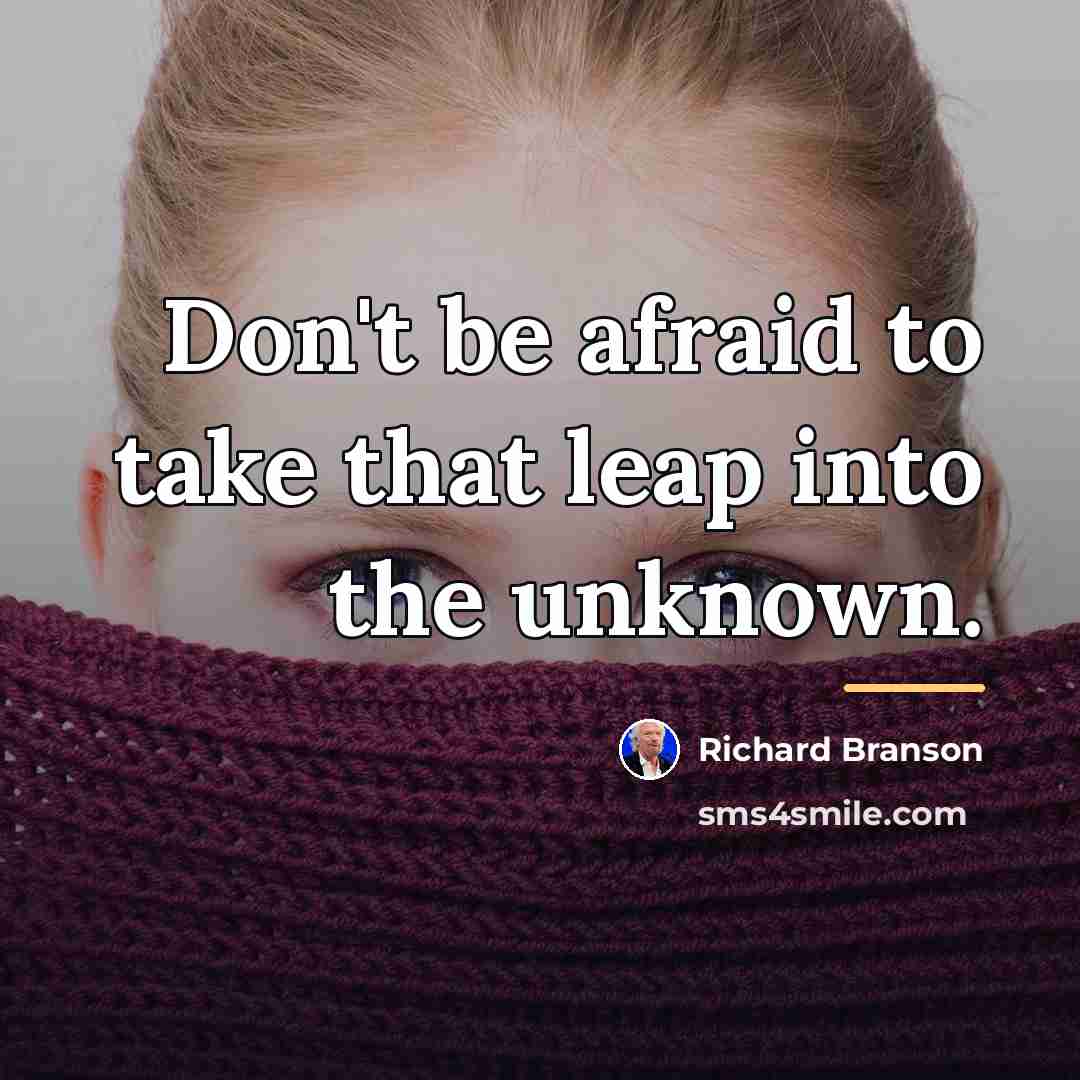 “Don't be afraid to take that leap into the unknown.…” quote by Richard Branson