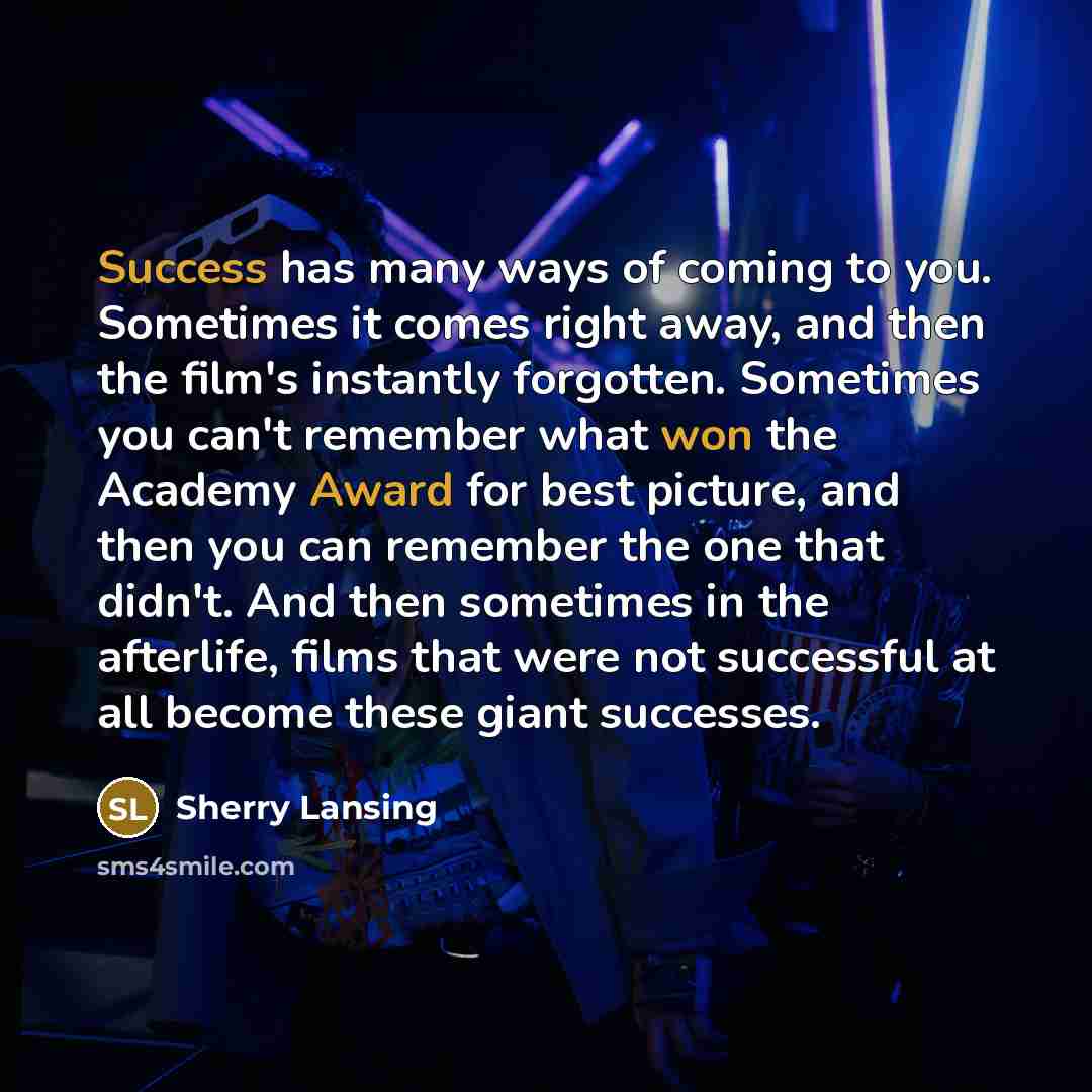 “Success has many ways of coming to you. Sometimes it…” quote by Sherry Lansing