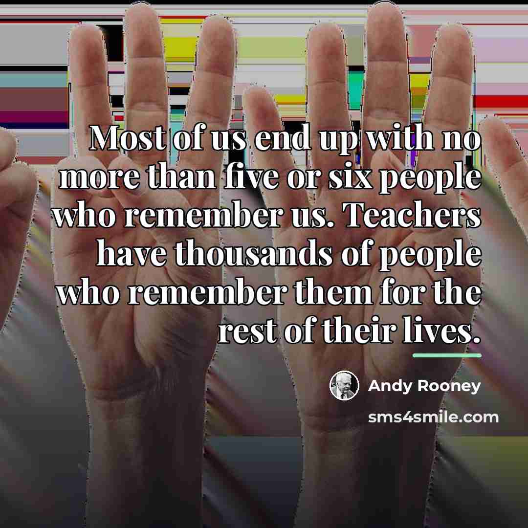 “Most of us end up with no more than five…” quote by Andy Rooney