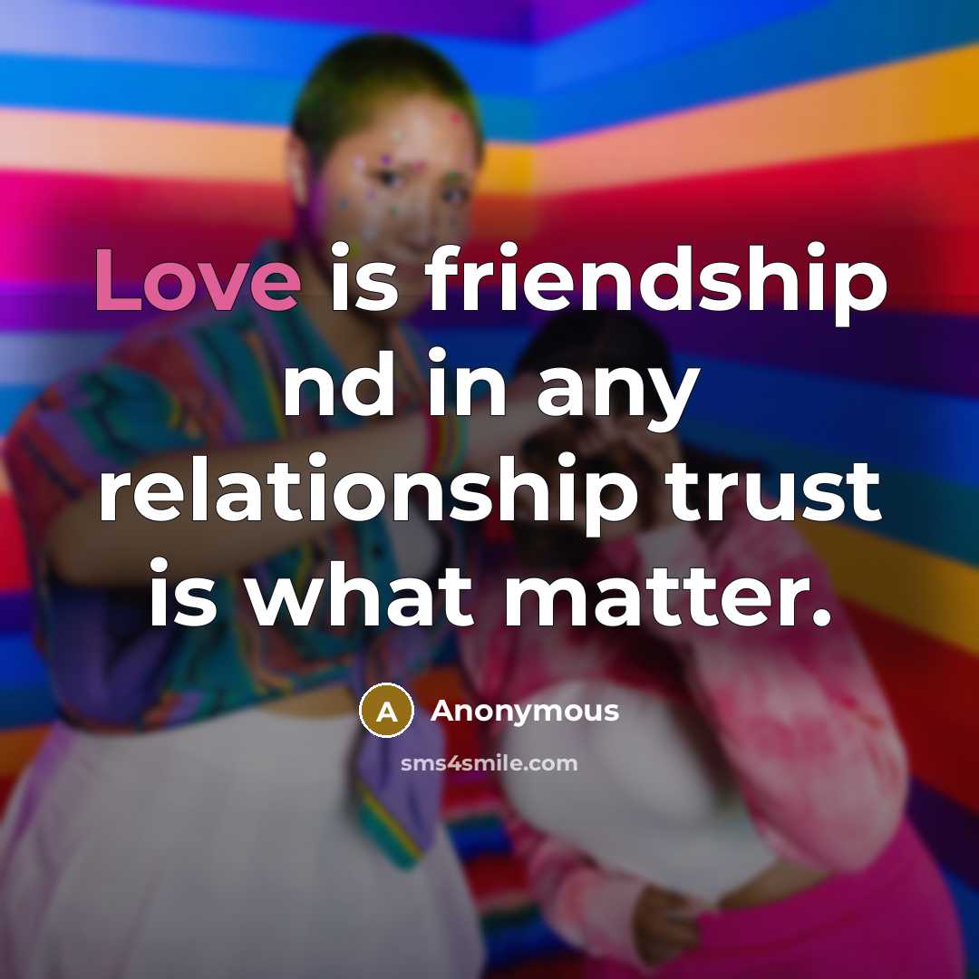 “Love is friendship nd in any relationship trust is what matter.” quote by Anonymous