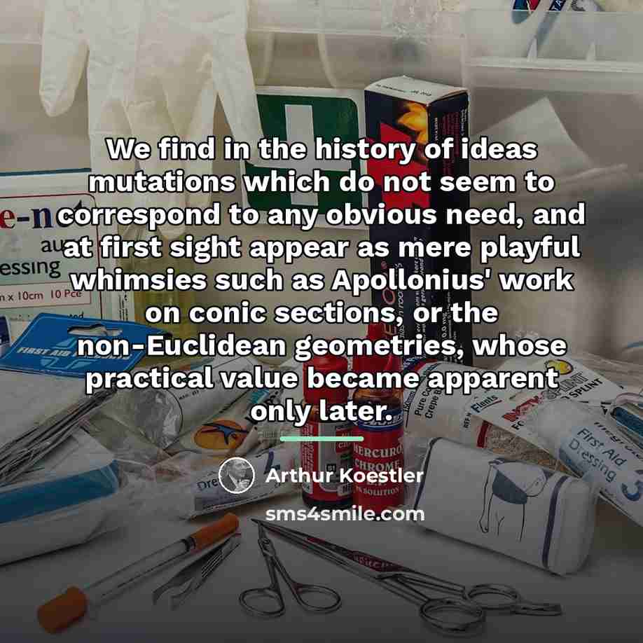 “We find in the history of ideas mutations which do…” quote by Arthur Koestler