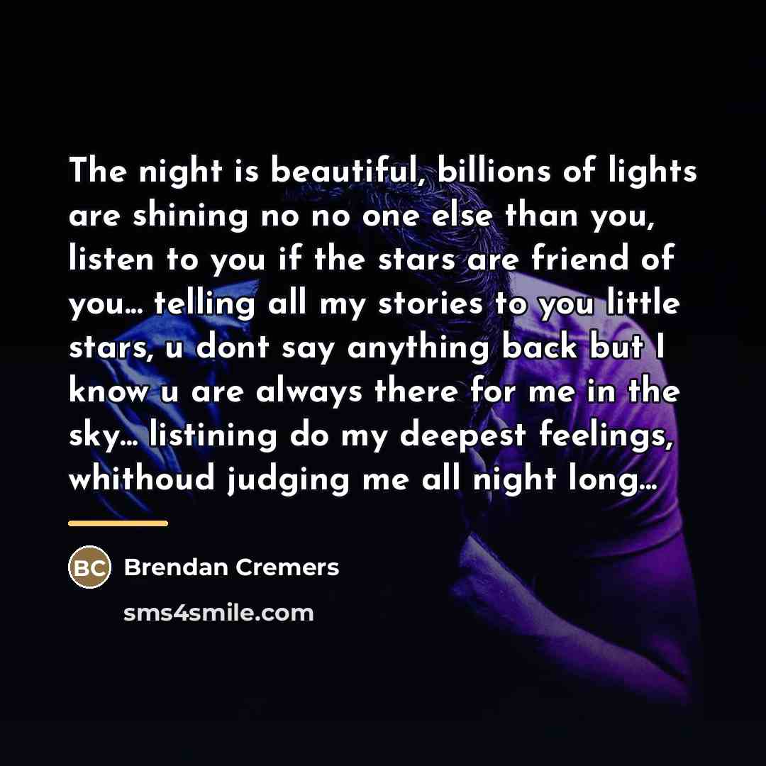 “The night is beautiful, billions of lights are shining no…” quote by Brendan Cremers
