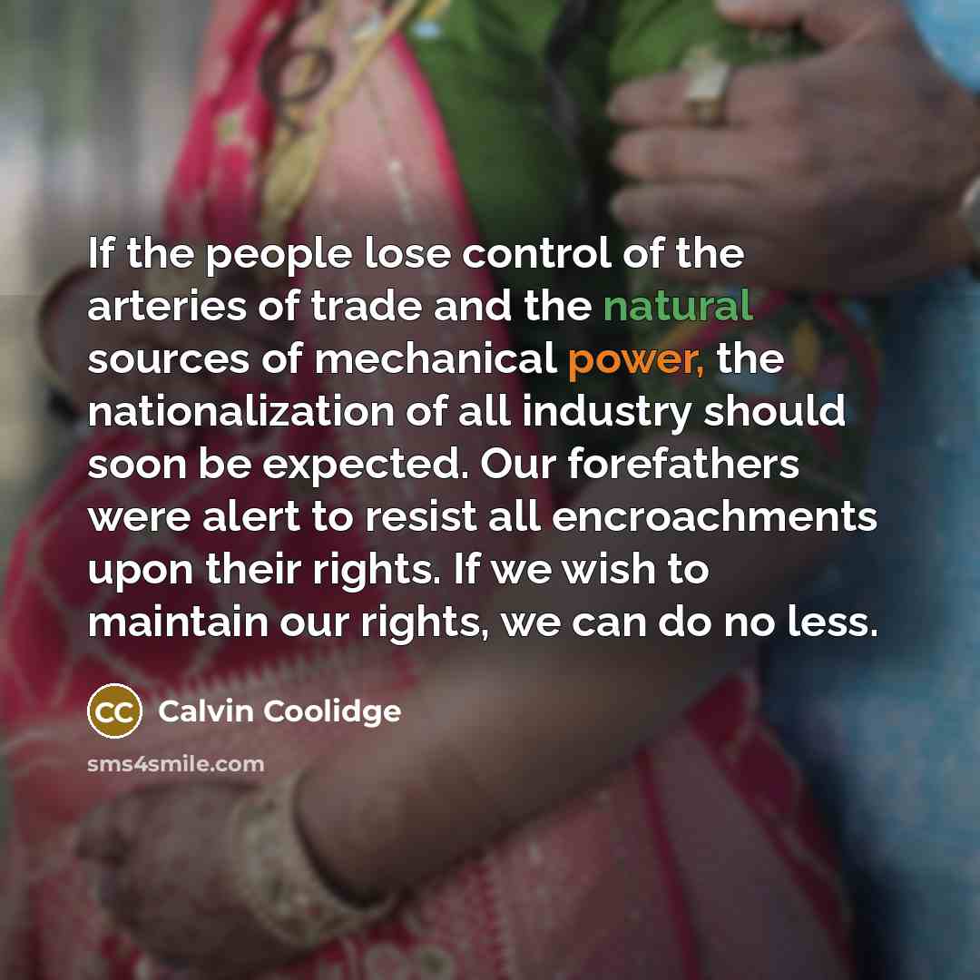 “If the people lose control of the arteries of trade…” quote by Calvin Coolidge