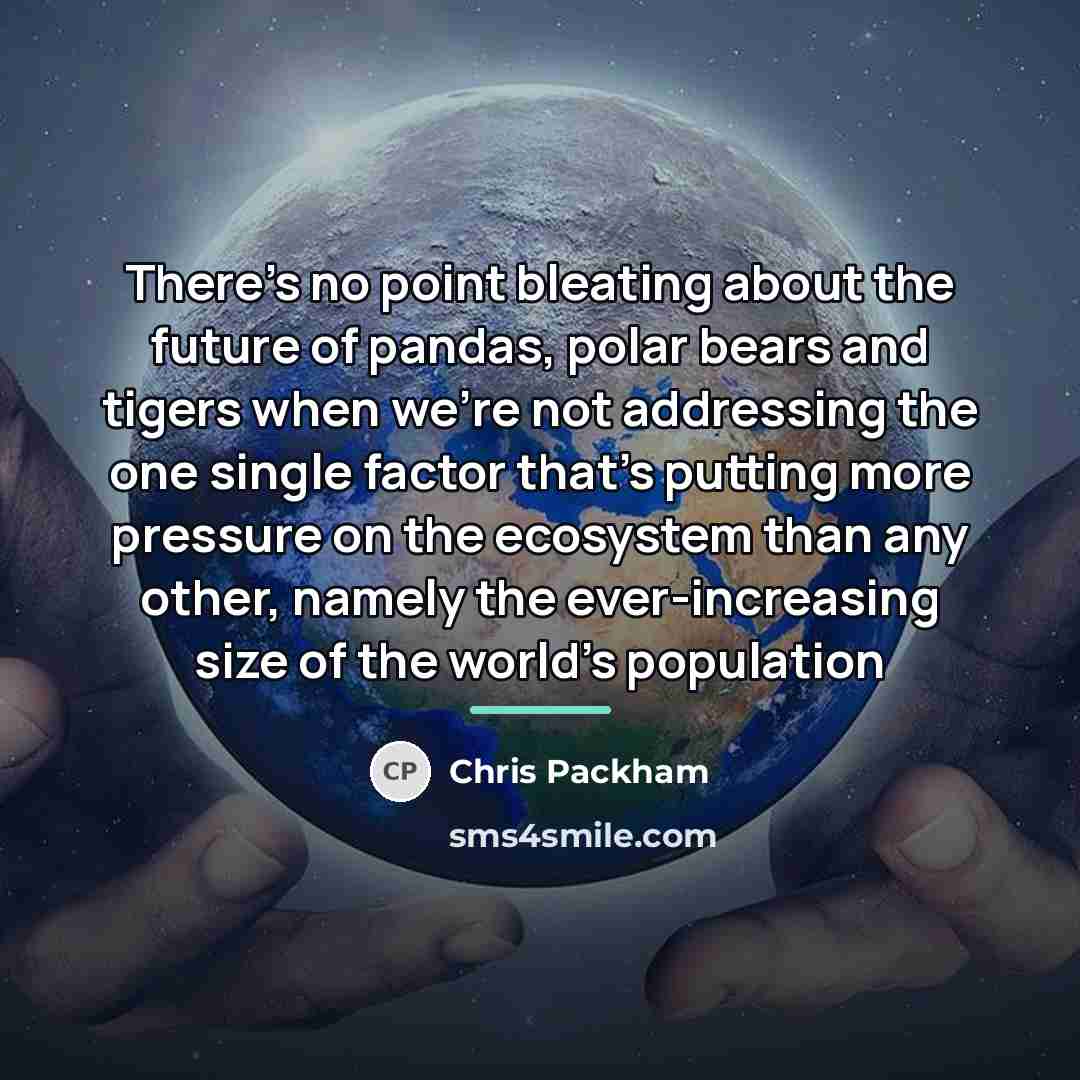 “There's no point bleating about the future of pandas, polar…” quote by Chris Packham