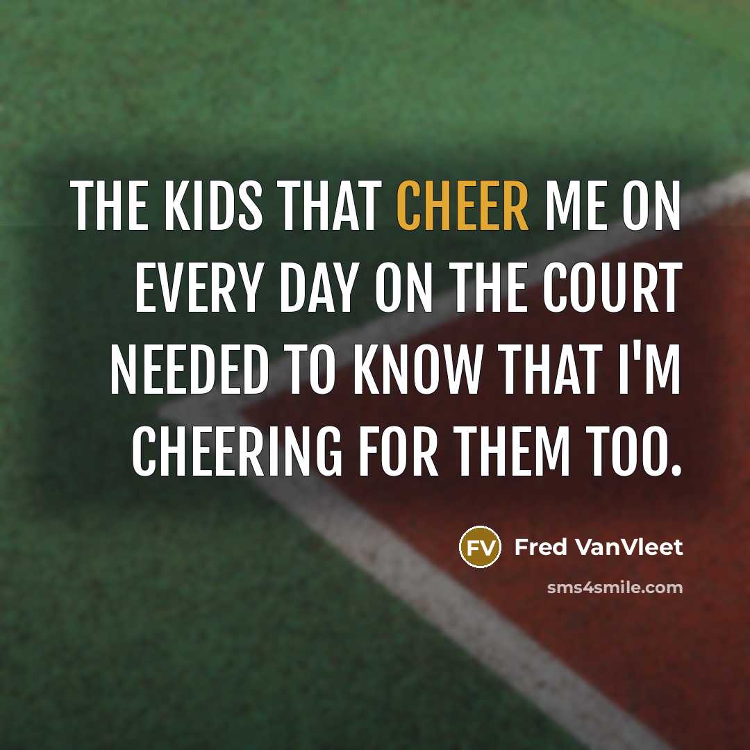 “The kids that cheer me on every day on the…” quote by Fred VanVleet