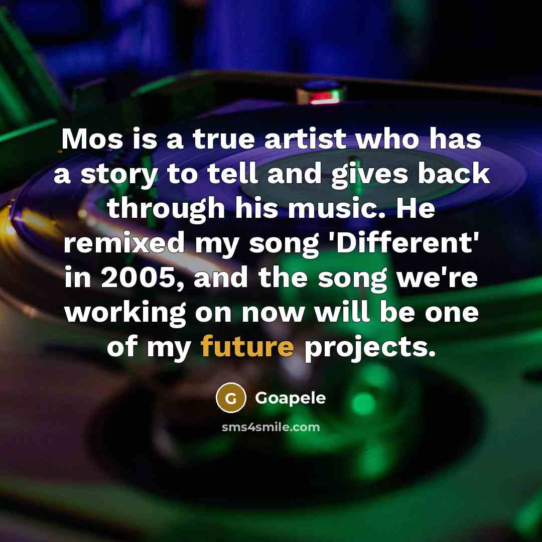 “Mos is a true artist who has a story to…” quote by Goapele