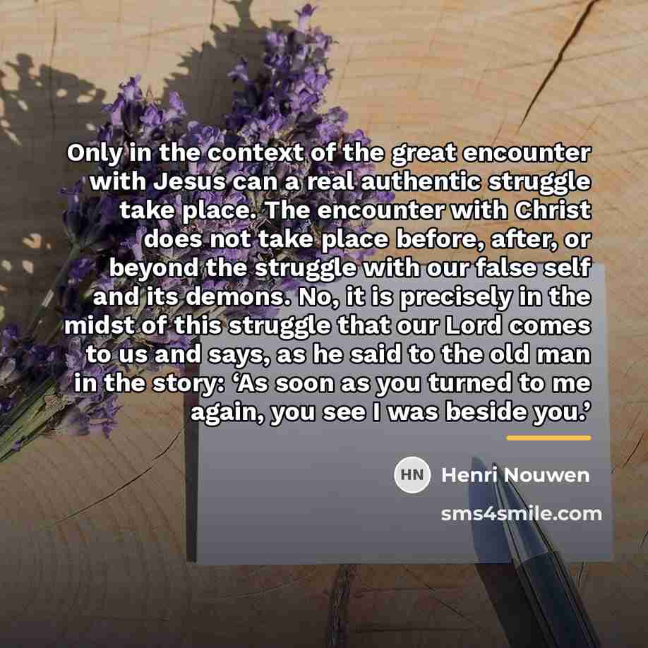 “Only in the context of the great encounter with Jesus…” quote by Henri Nouwen