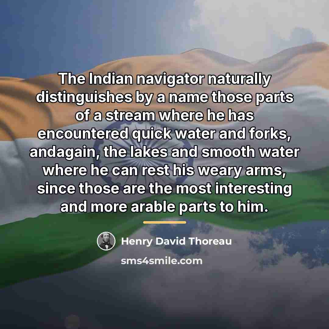 “The Indian navigator naturally distinguishes by a name those parts…” quote by Henry David Thoreau