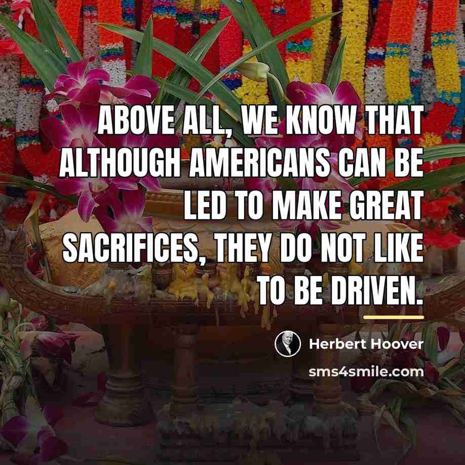 “Above all, we know that although Americans can be led…” quote by Herbert Hoover