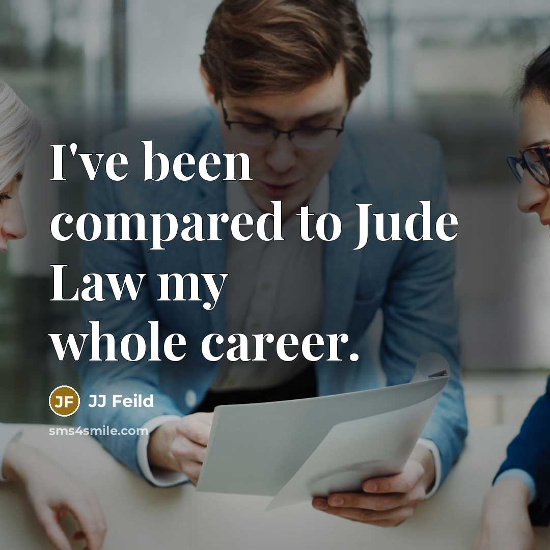 “I've been compared to Jude Law my whole career.…” quote by JJ Feild