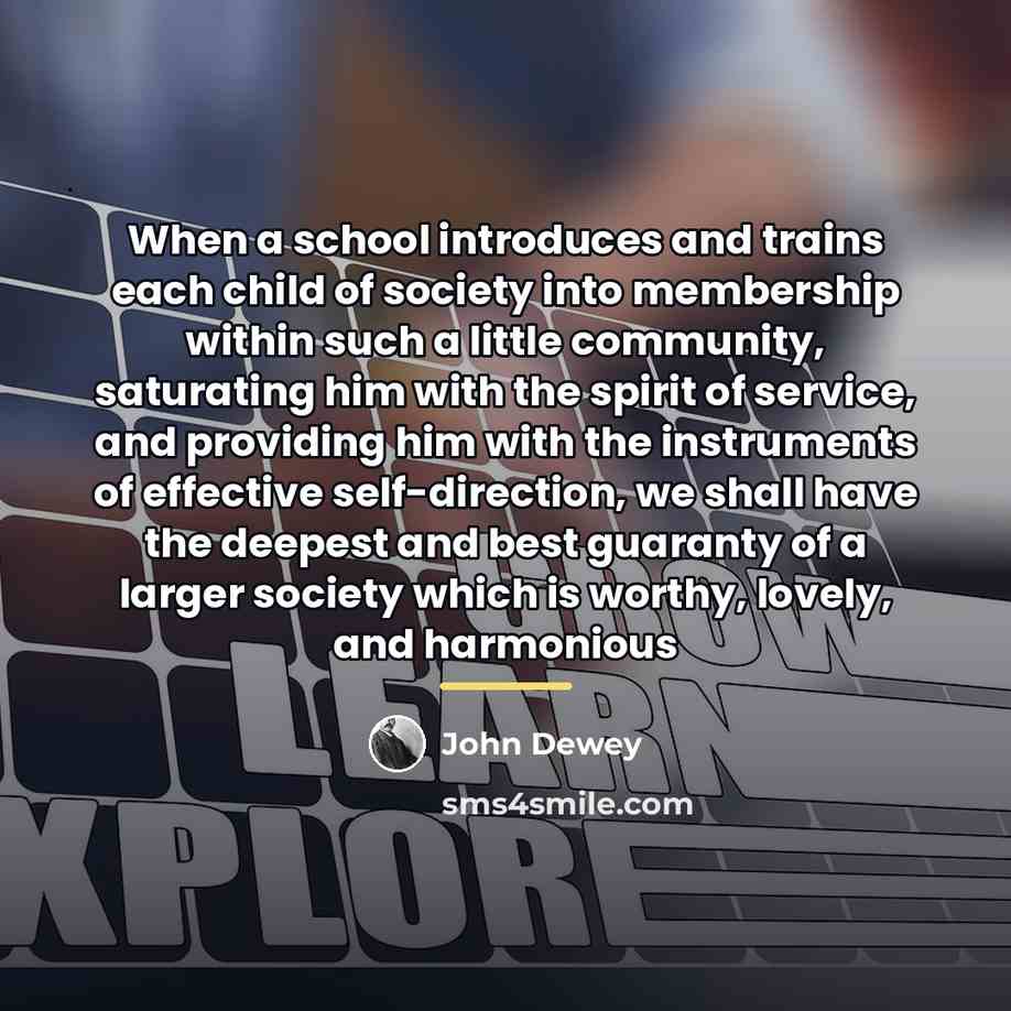 “When a school introduces and trains each child of society…” quote by John Dewey