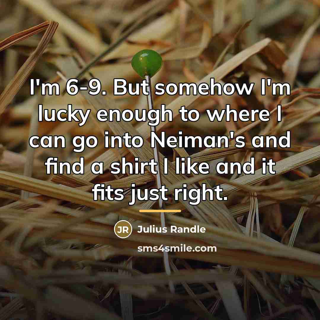 “I'm 6-9. But somehow I'm lucky enough to where I…” quote by Julius Randle