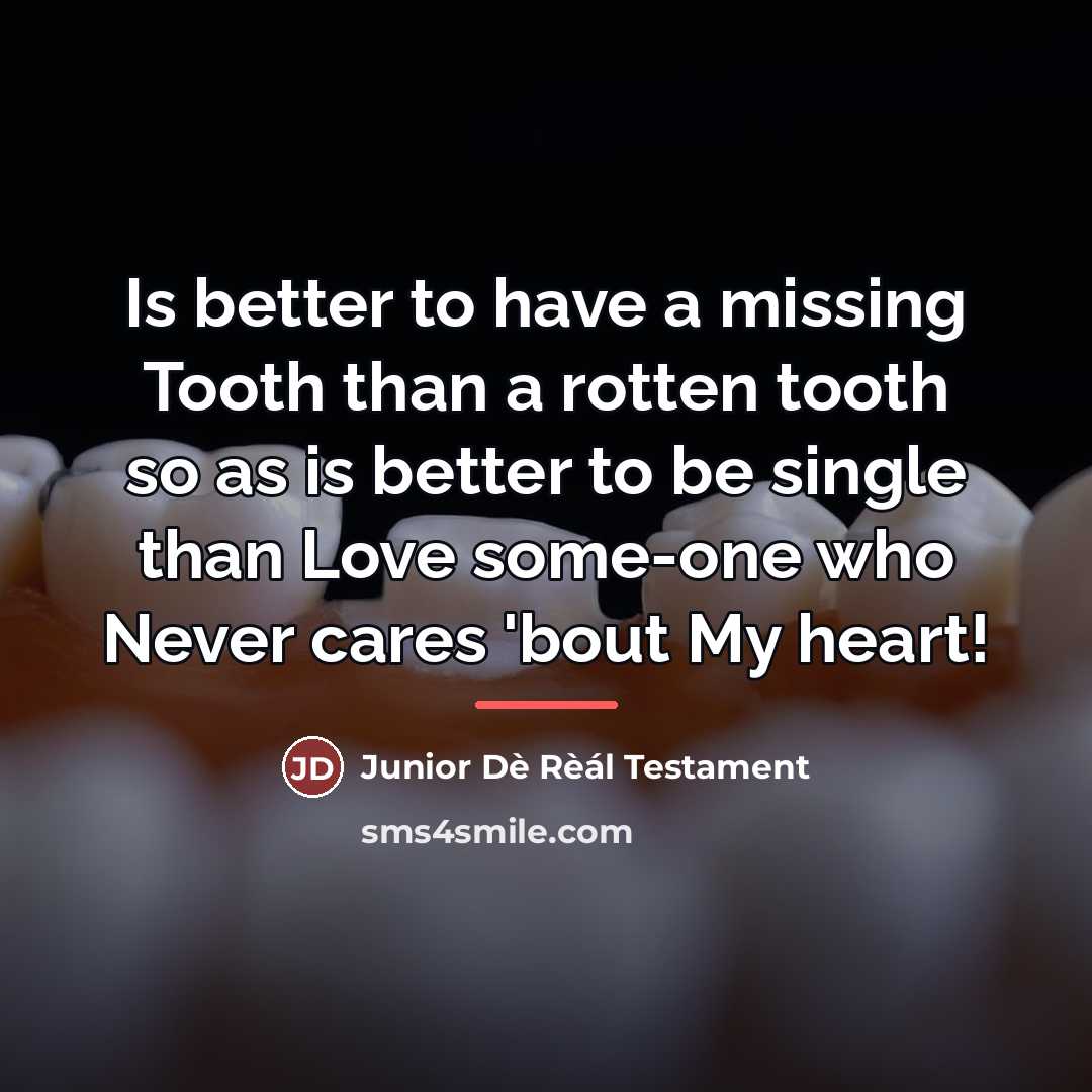 “Is better to have a missing Tooth than a rotten…” quote by Junior Dè Rèál Testament