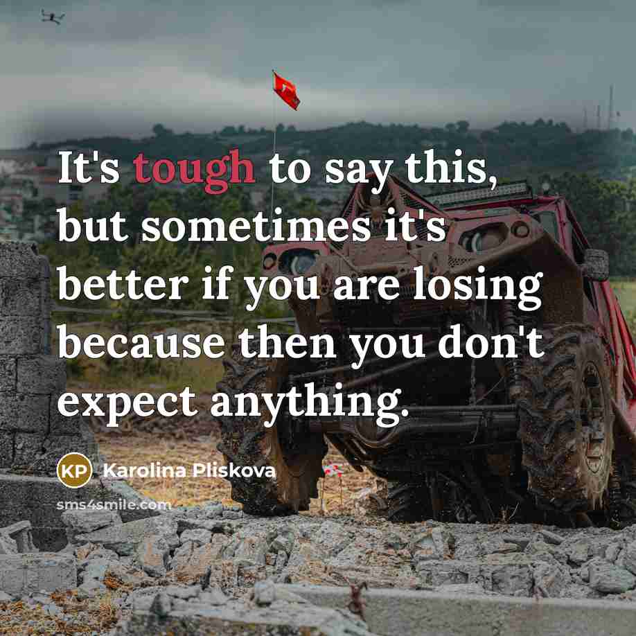 “It's tough to say this, but sometimes it's better if…” quote by Karolina Pliskova