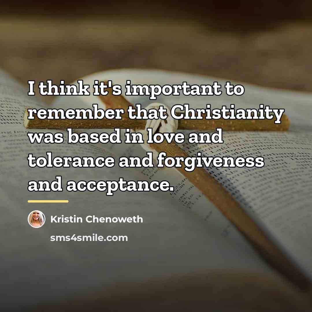 “I think it's important to remember that Christianity was based…” quote by Kristin Chenoweth