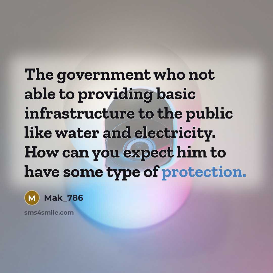 “The government who not able to providing basic infrastructure to…” quote by Mak_786