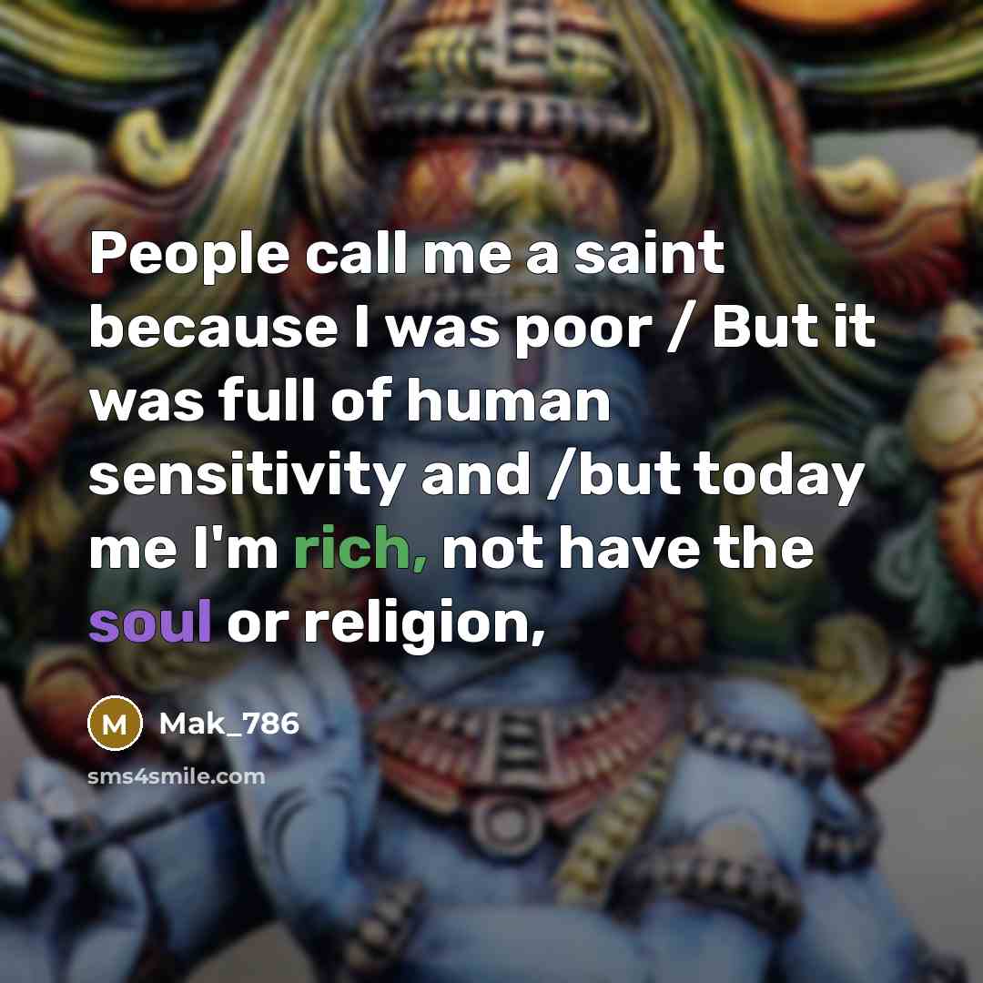 “People call me a saint because I was poor /…” quote by Mak_786