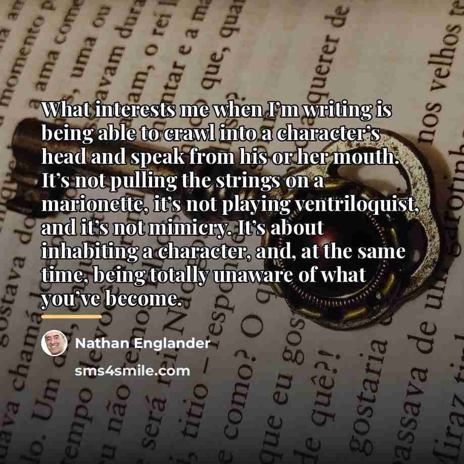“What interests me when I’m writing is being able to…” quote by Nathan Englander