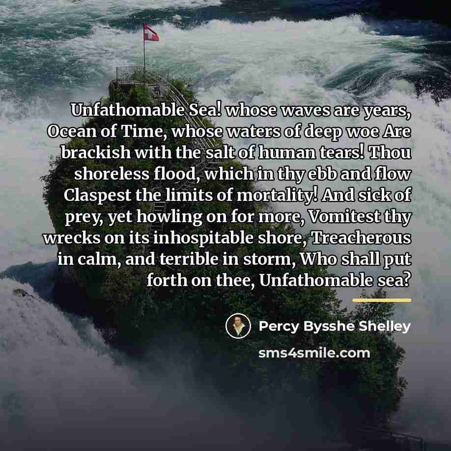 “Unfathomable Sea! whose waves are years, Ocean of Time, whose…” quote by Percy Bysshe Shelley