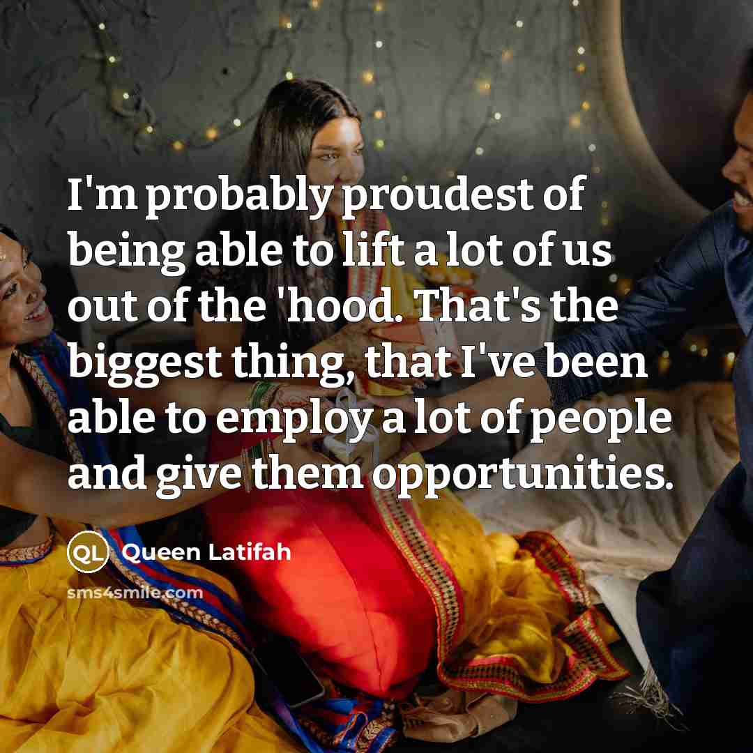 “I'm probably proudest of being able to lift a lot…” quote by Queen Latifah
