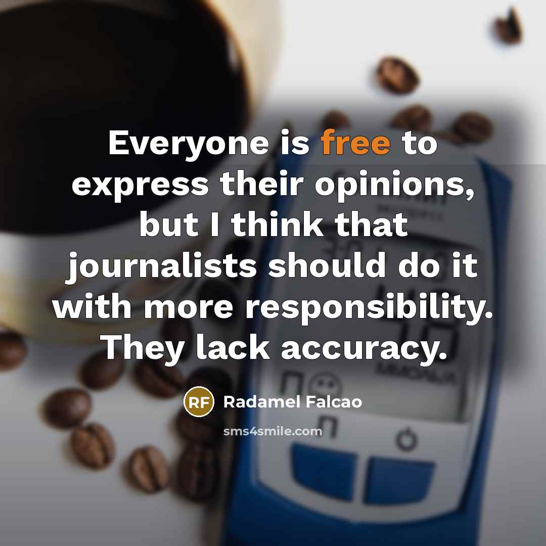 “Everyone is free to express their opinions, but I think…” quote by Radamel Falcao