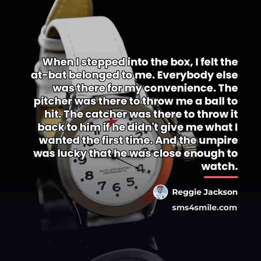 “When I stepped into the box, I felt the at-bat…” quote by Reggie Jackson