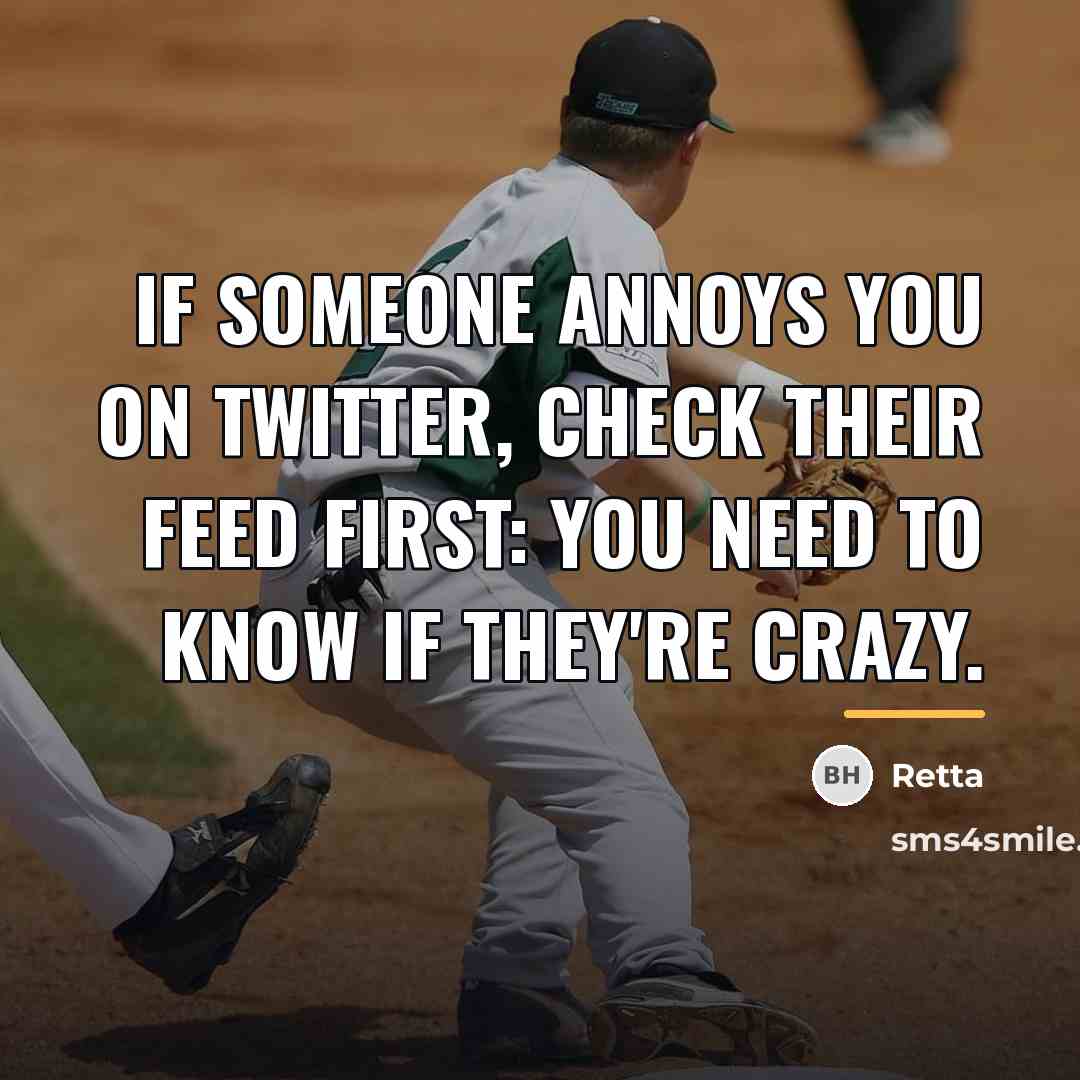 “If someone annoys you on Twitter, check their feed first:…” quote by Retta