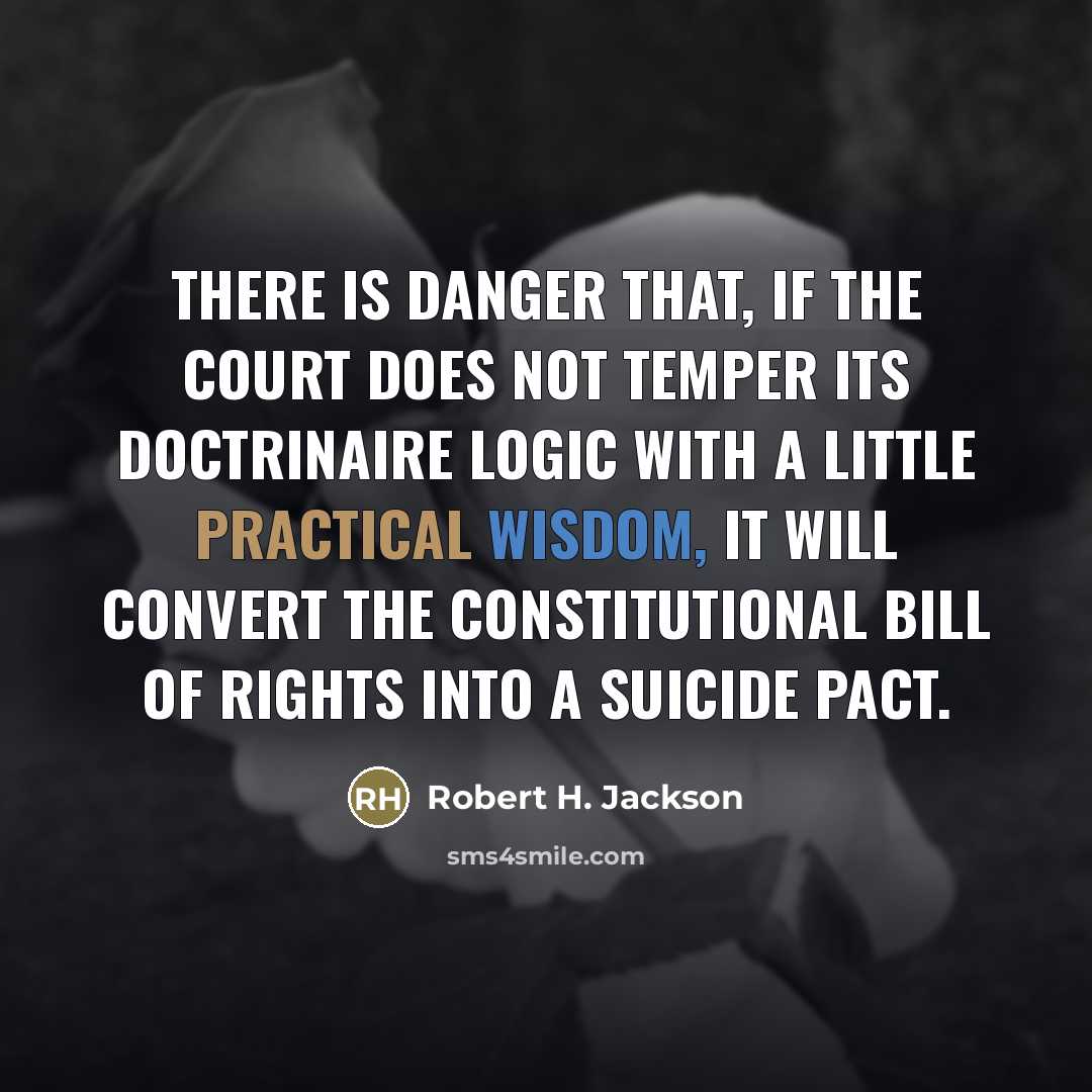 “There is danger that, if the Court does not temper…” quote by Robert H. Jackson