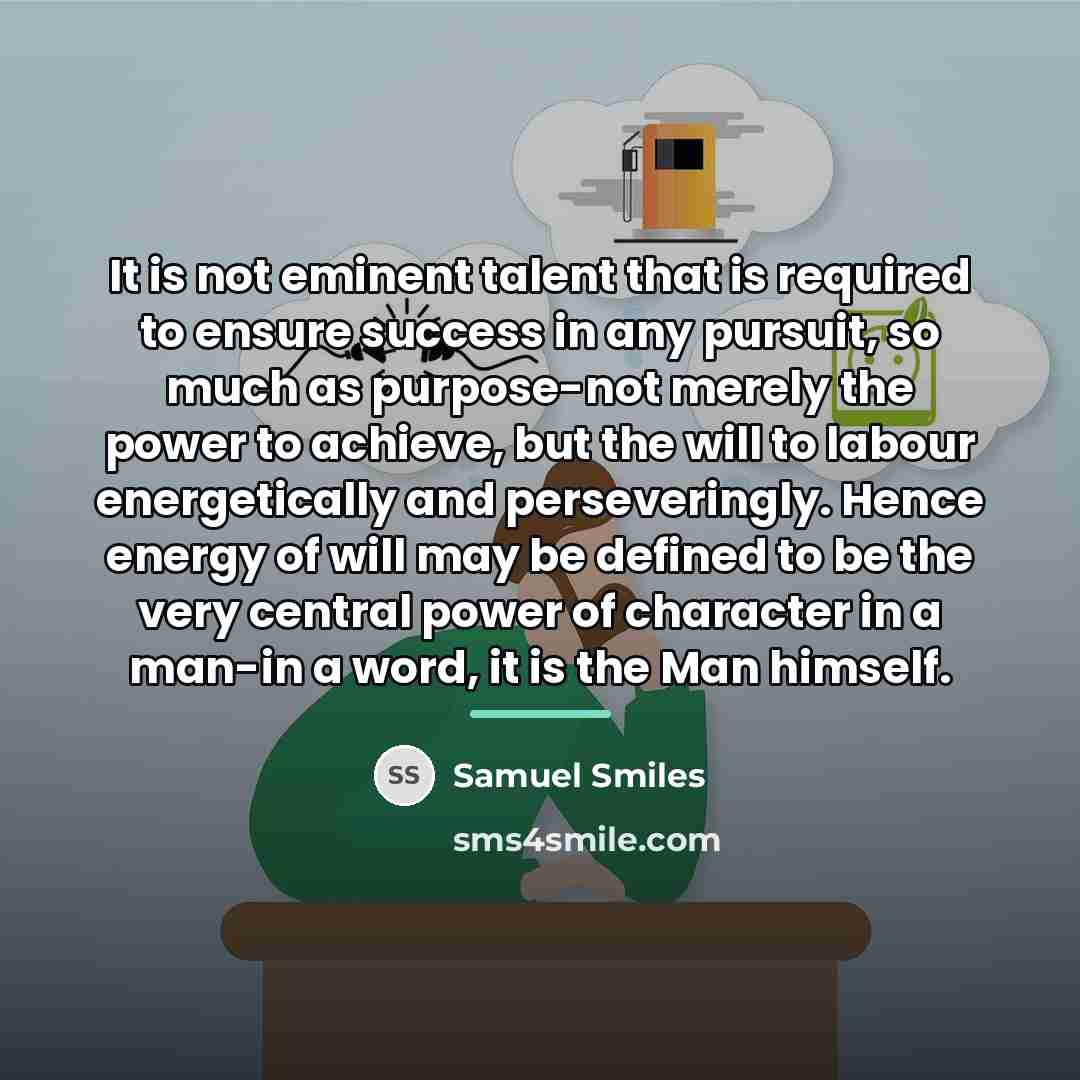 “It is not eminent talent that is required to ensure…” quote by Samuel Smiles