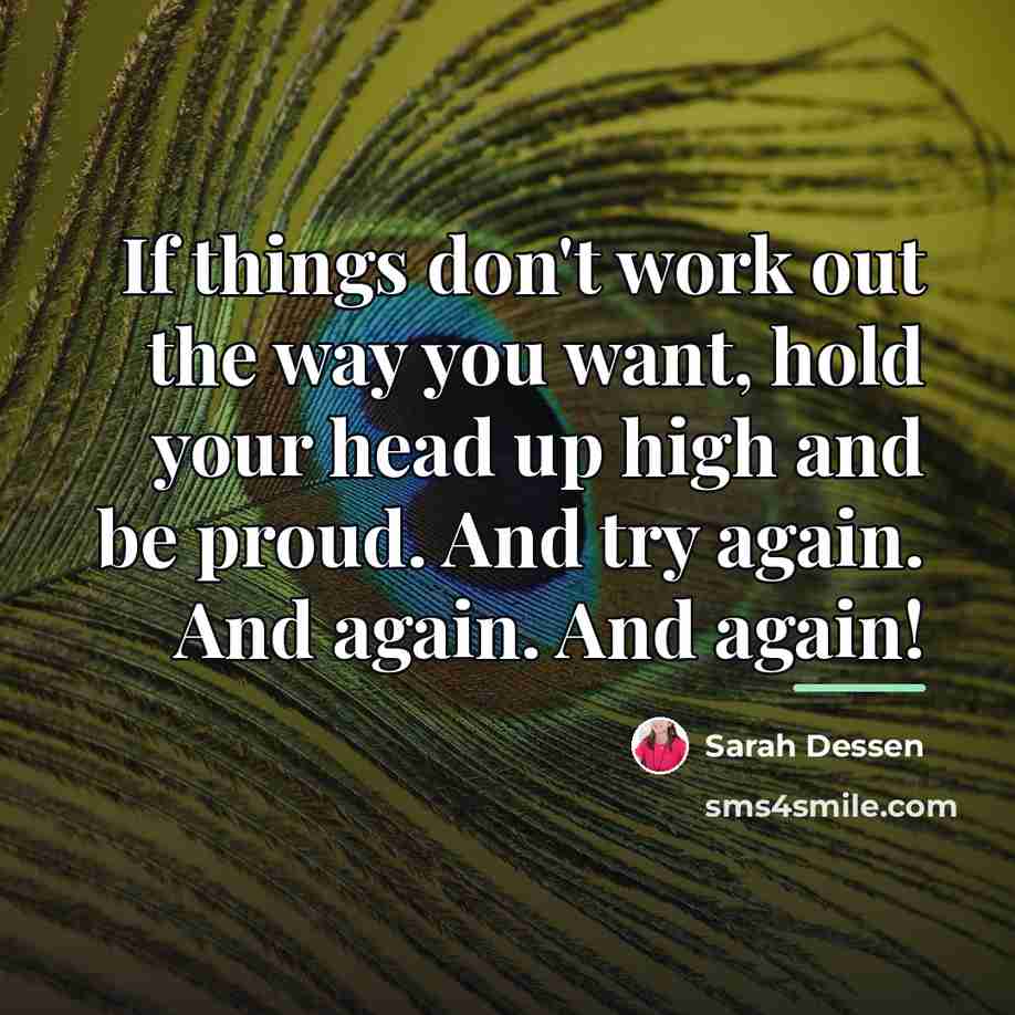 “If things don't work out the way you want, hold…” quote by Sarah Dessen