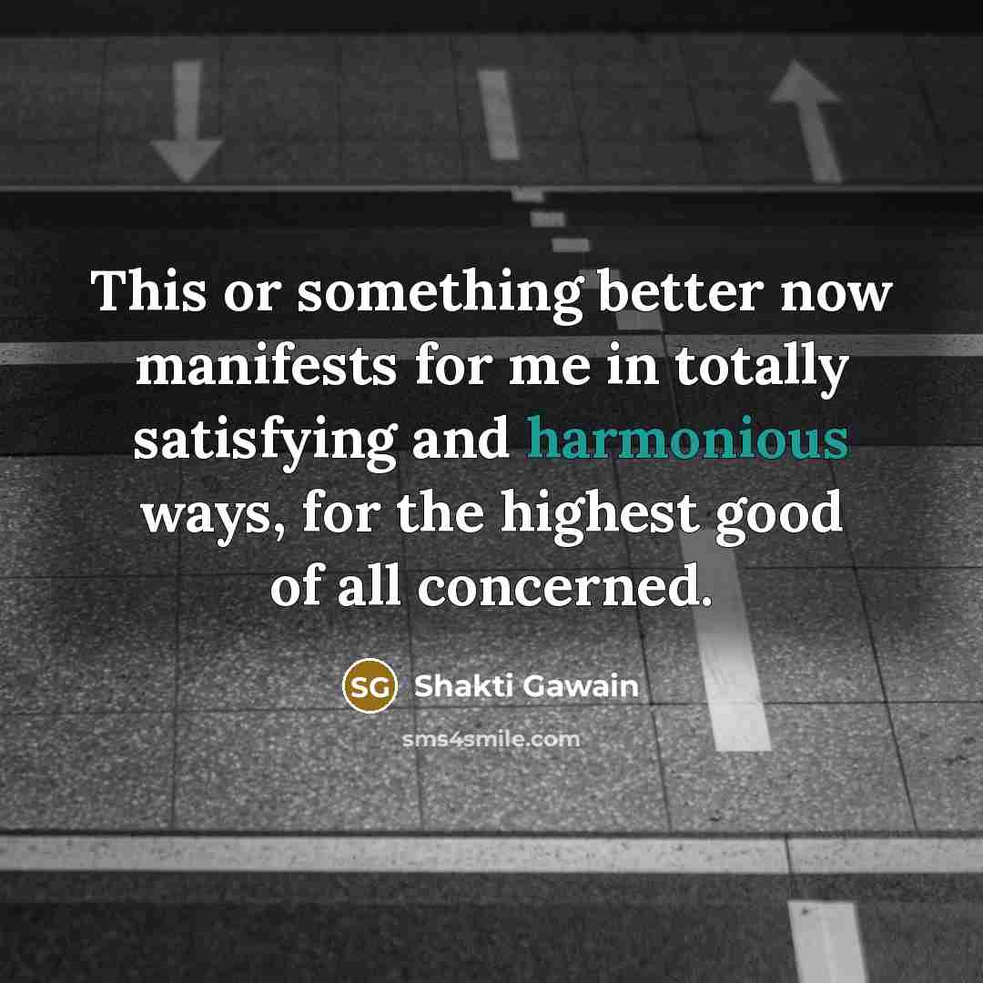 “This or something better now manifests for me in totally…” quote by Shakti Gawain