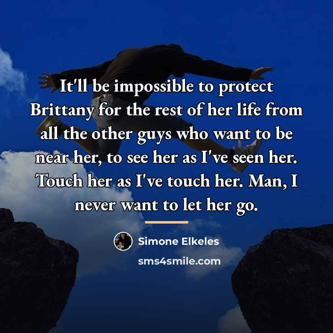 “It'll be impossible to protect Brittany for the rest of…” quote by Simone Elkeles