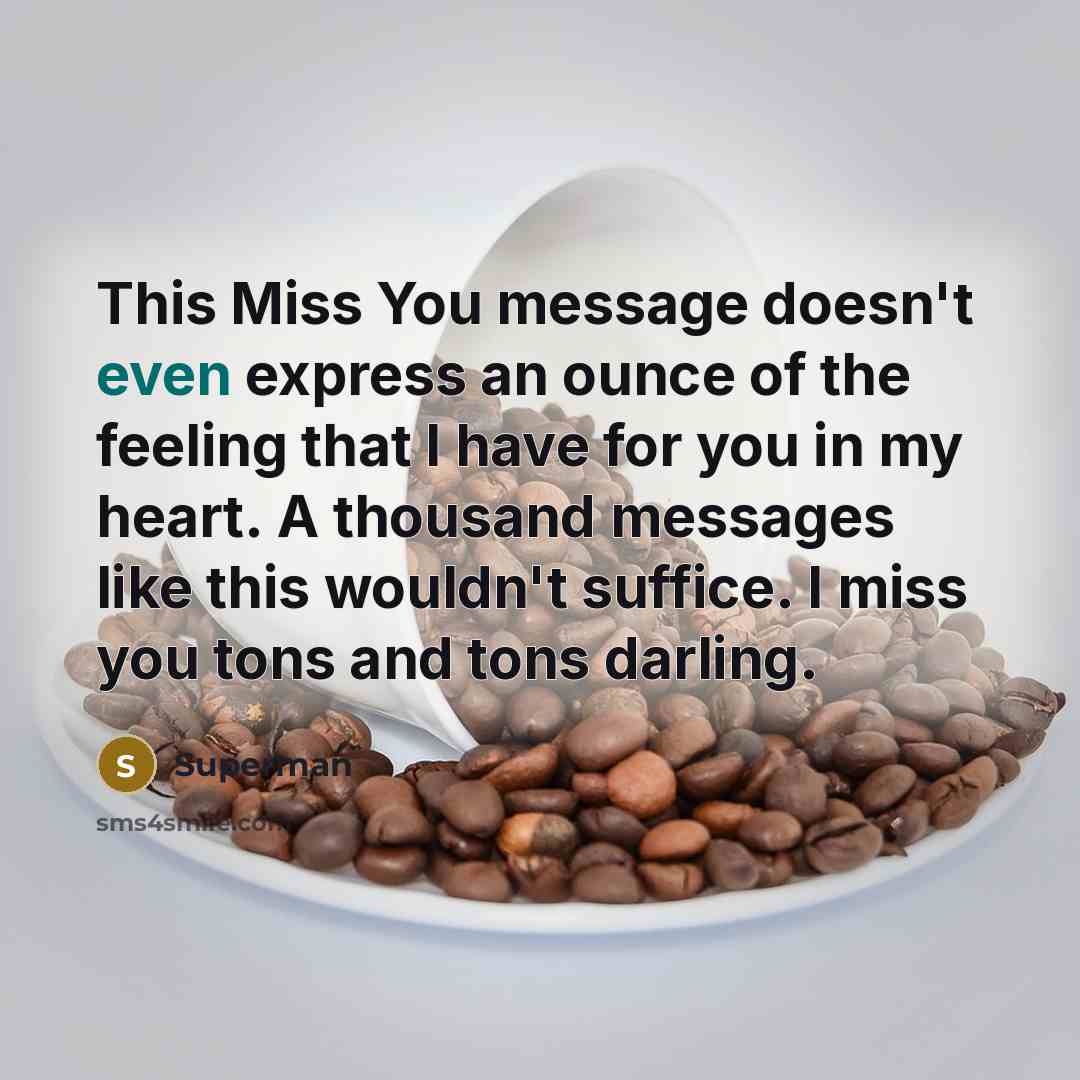 “This Miss You message doesn't even express an ounce of…” quote by Superman