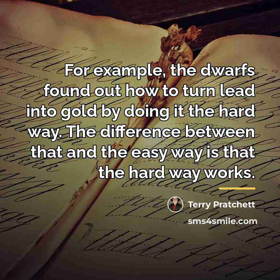 “For example, the dwarfs found out how to turn lead…” quote by Terry Pratchett
