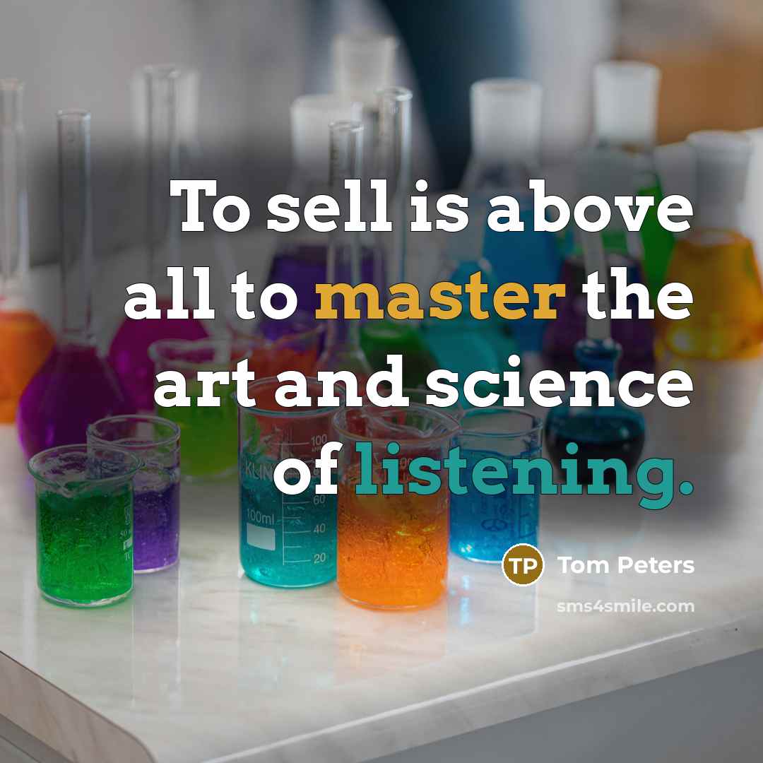 “To sell is above all to master the art and…” quote by Tom Peters