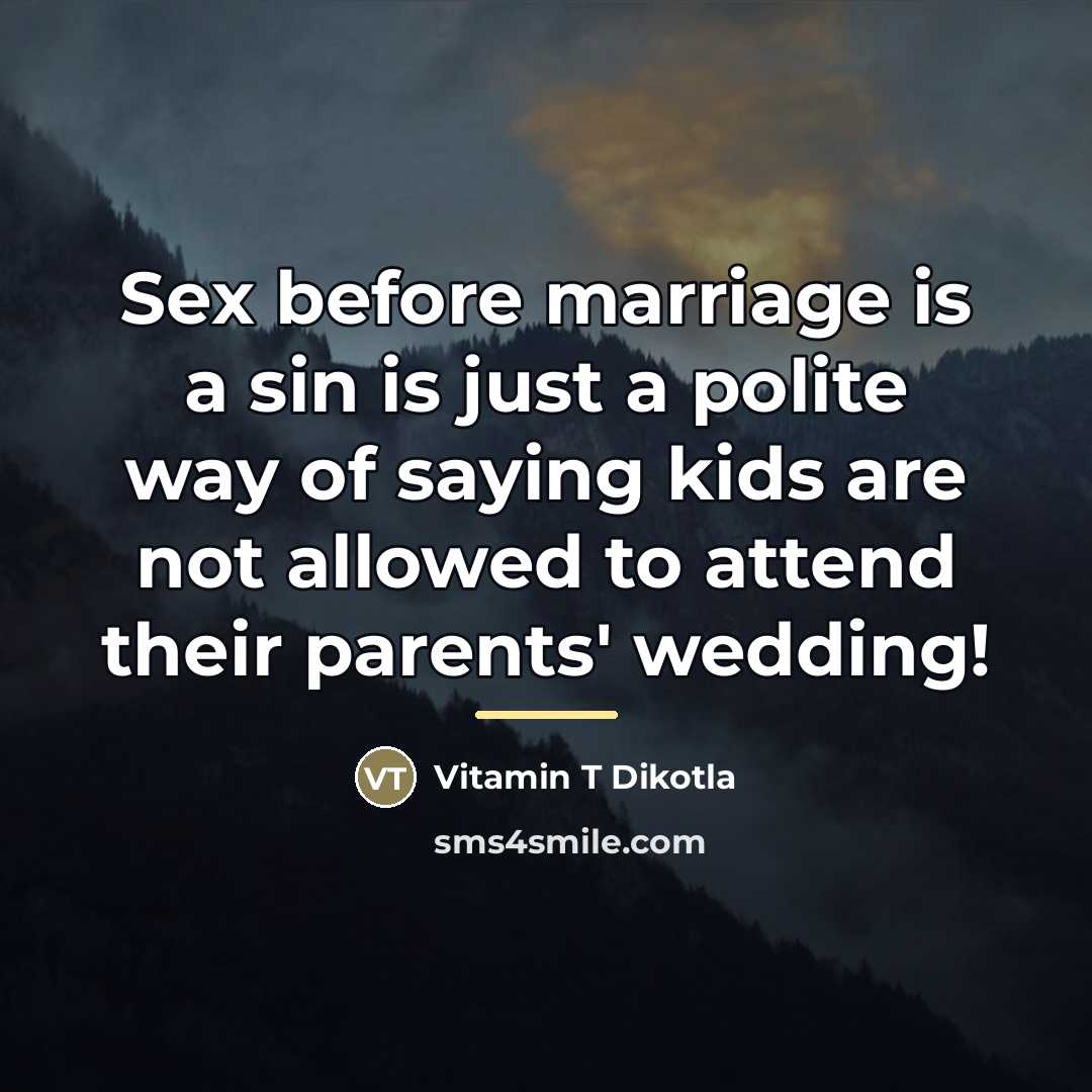 “Sex before marriage is a sin is just a polite…” quote by Vitamin T Dikotla
