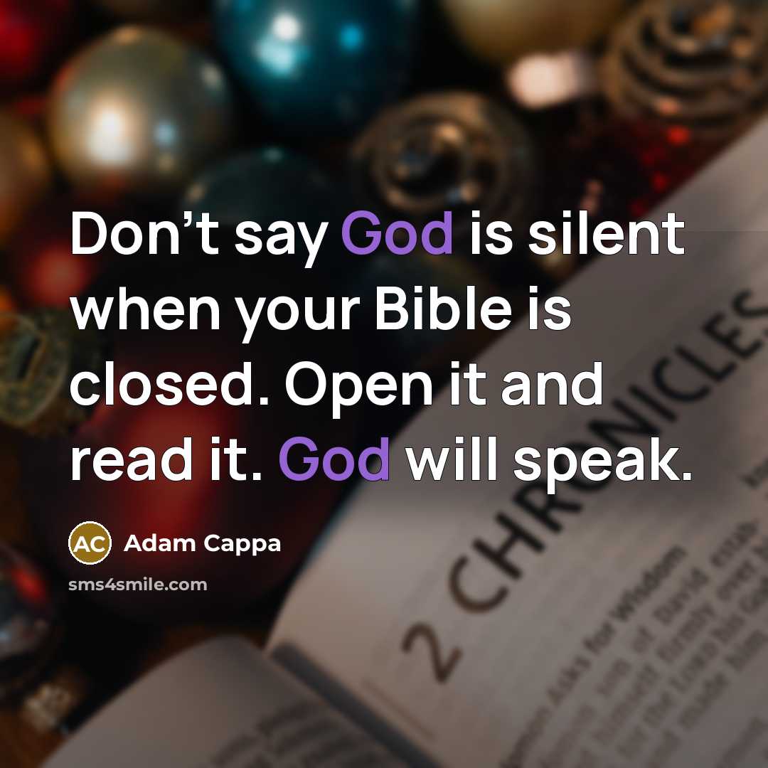 “Don't say God is silent when your Bible is closed.…” quote by Adam Cappa