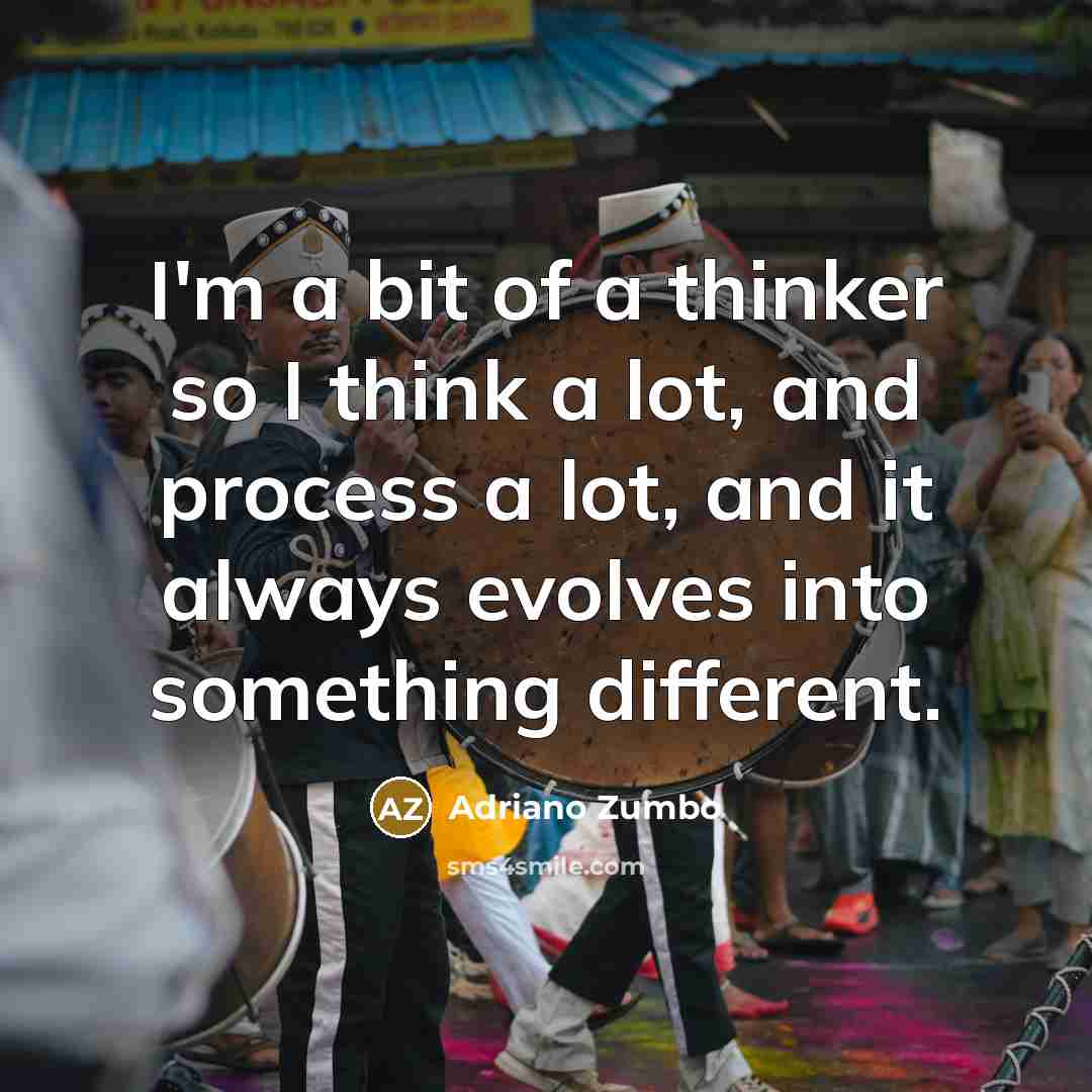 “I'm a bit of a thinker so I think a…” quote by Adriano Zumbo