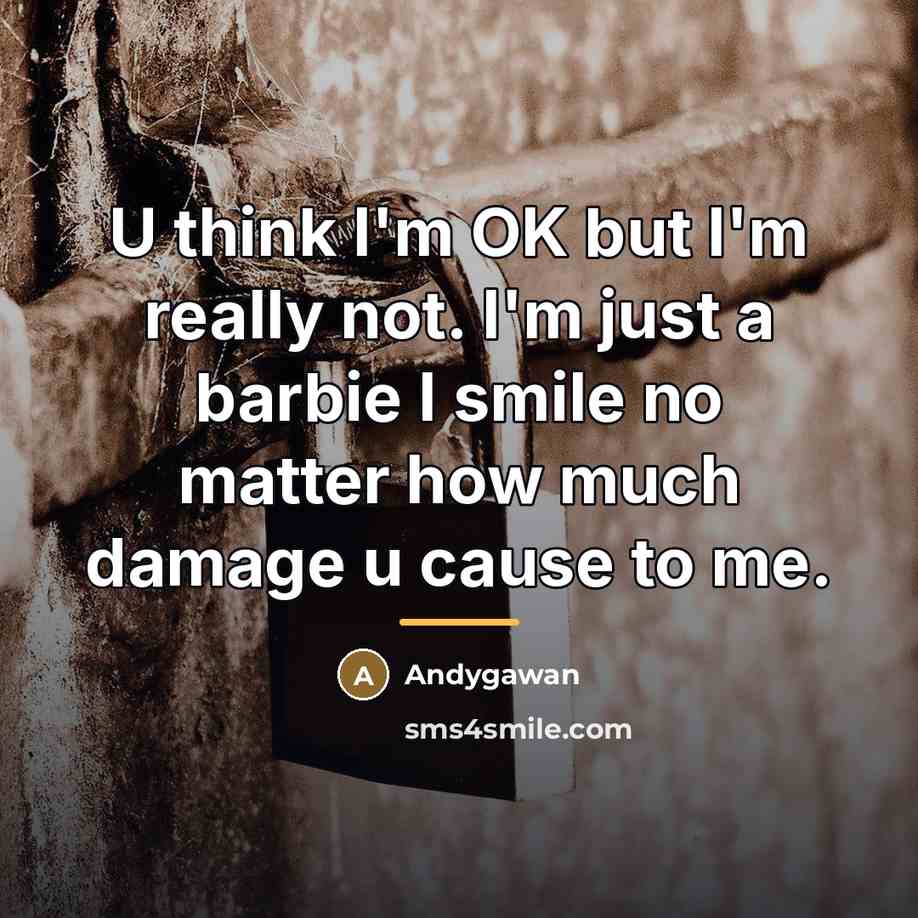 “U think I'm OK but I'm really not. I'm just…” quote by Andygawan