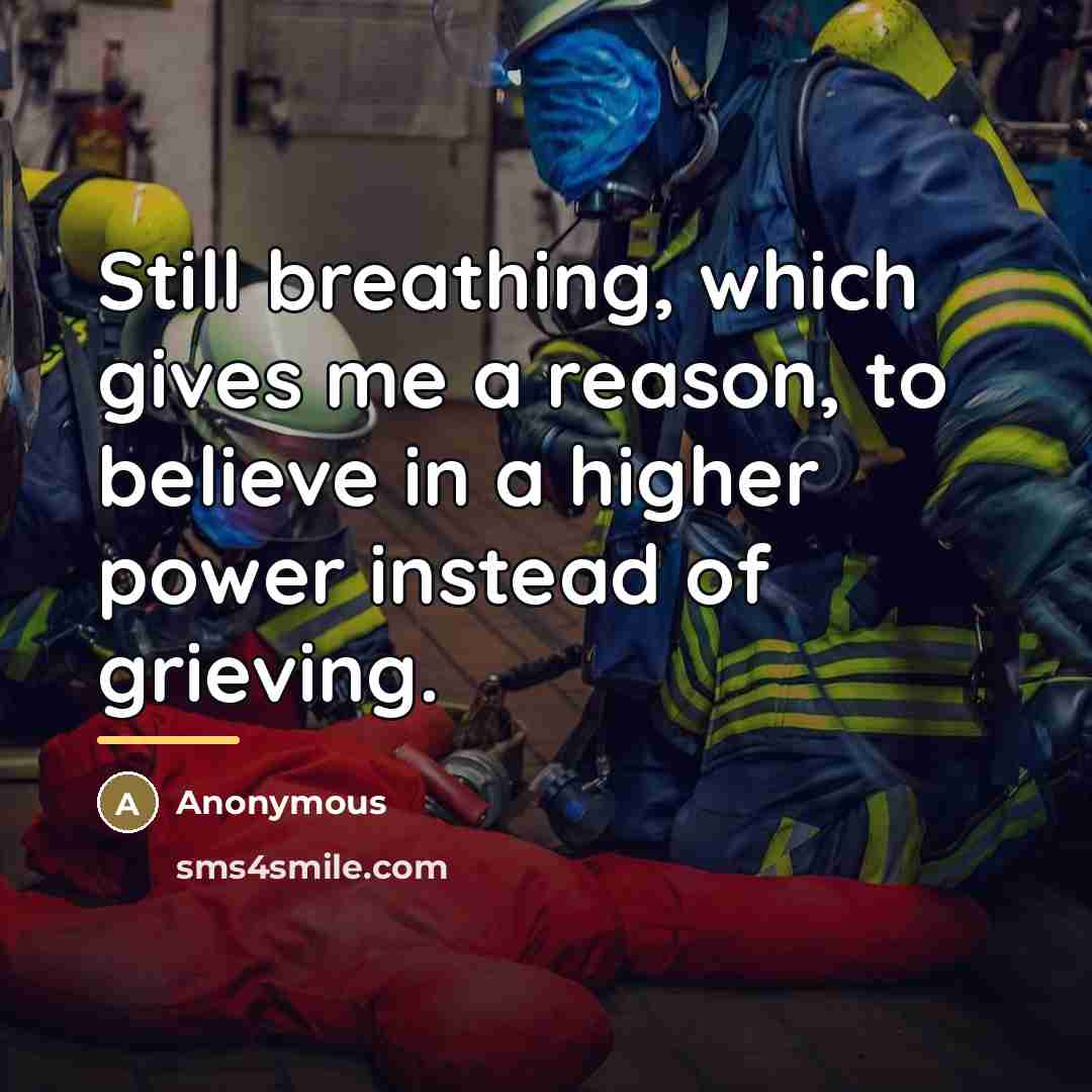 “Still breathing, which gives me a reason, to believe in…” quote by Anonymous