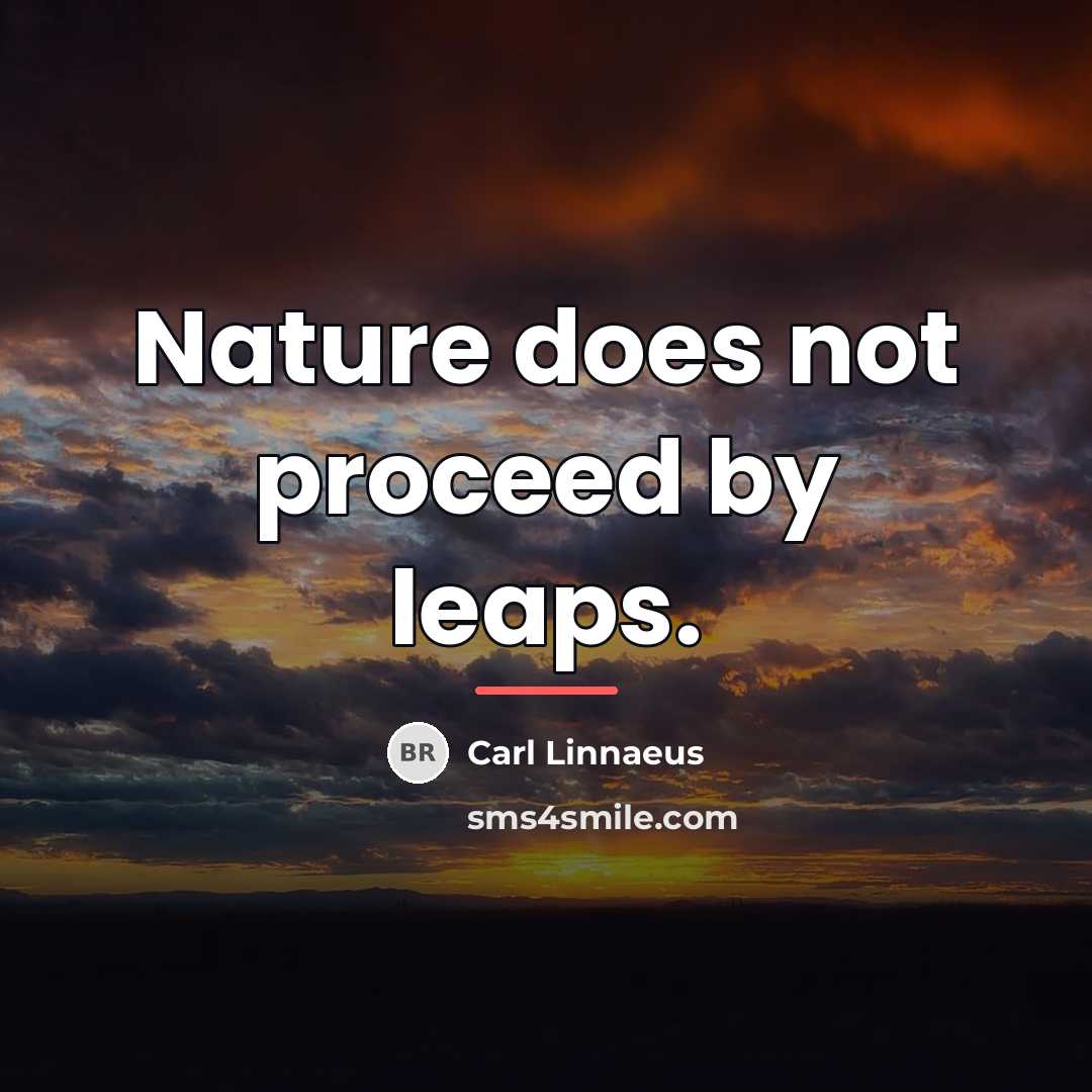 “Nature does not proceed by leaps.…” quote by Carl Linnaeus