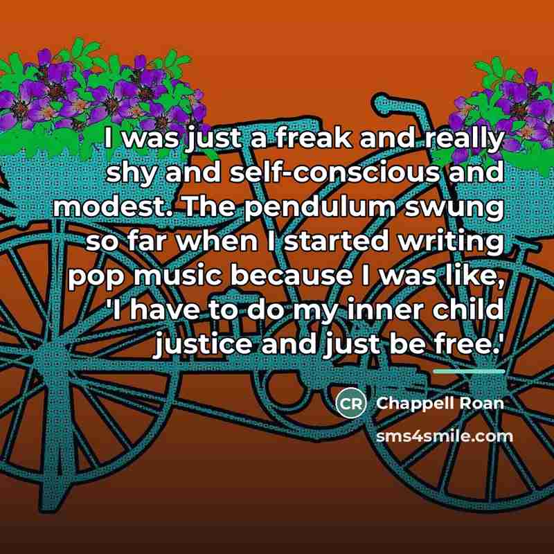 “I was just a freak and really shy and self-conscious…” quote by Chappell Roan