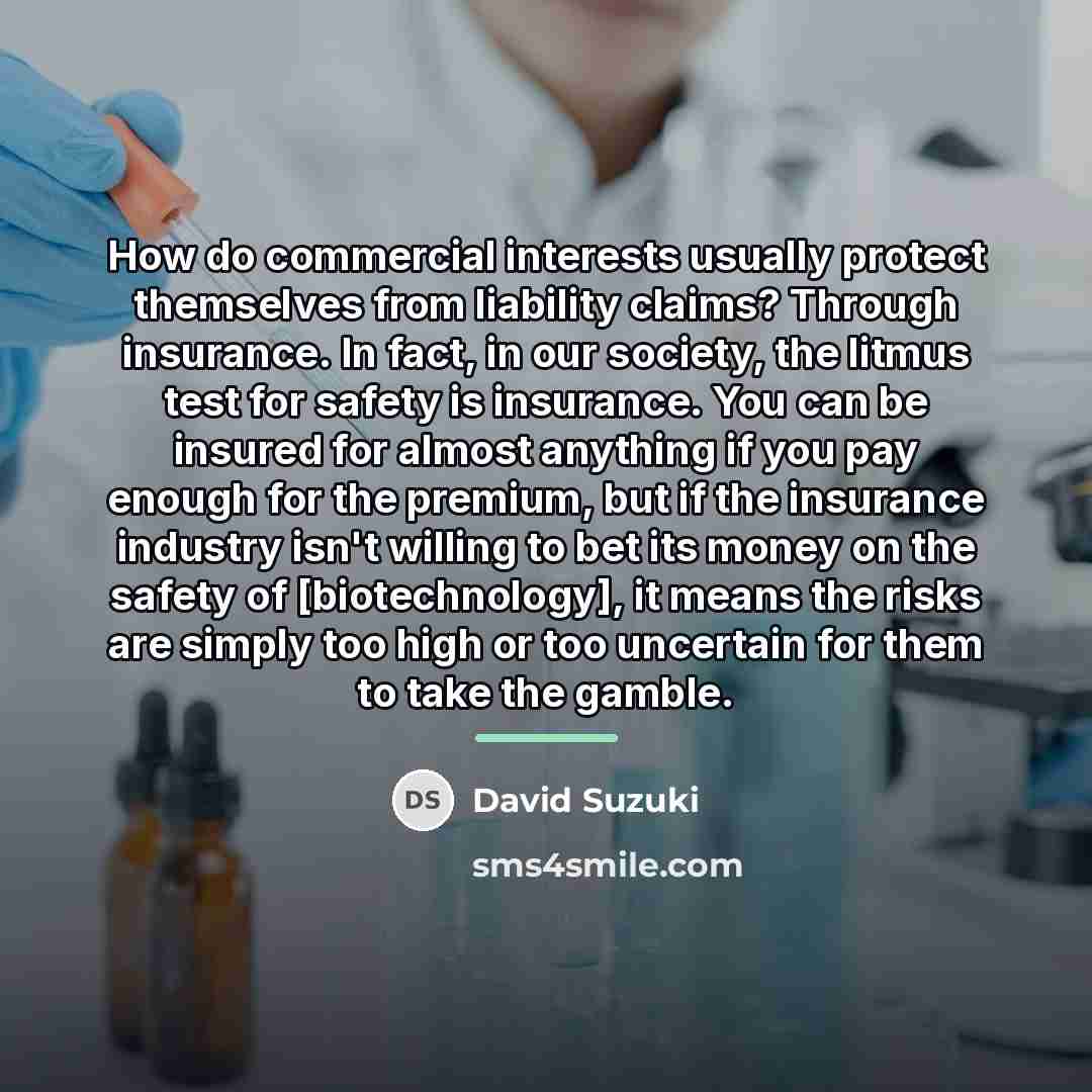 “How do commercial interests usually protect themselves from liability claims?…” quote by David Suzuki