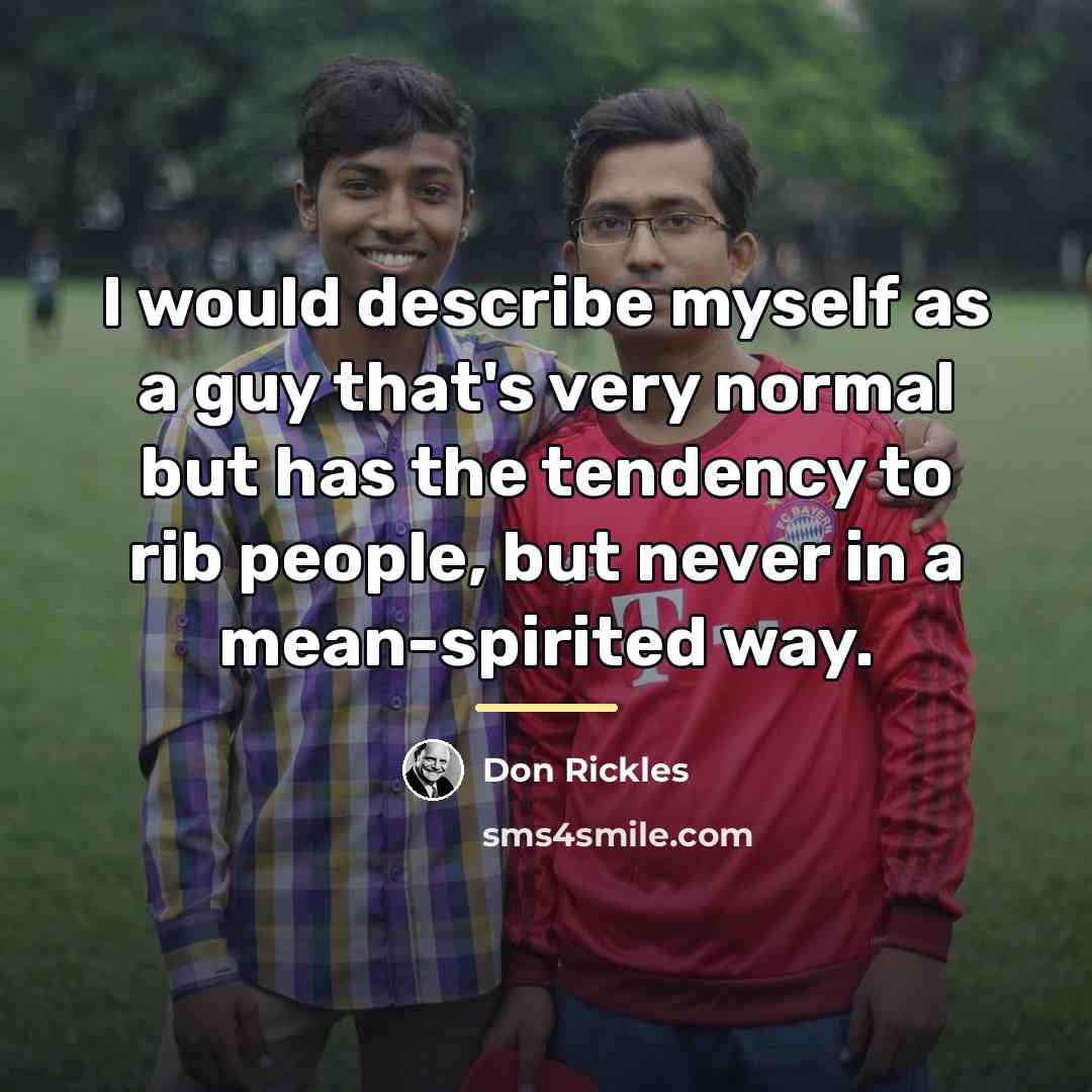 “I would describe myself as a guy that's very normal…” quote by Don Rickles
