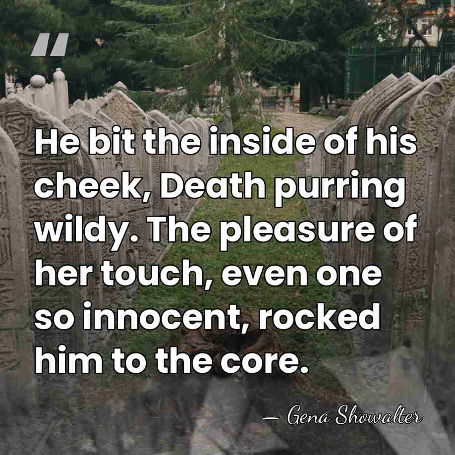 He bit the inside of his cheek, Death purring wildy. The pleasure&hellip; - Gena Showalter