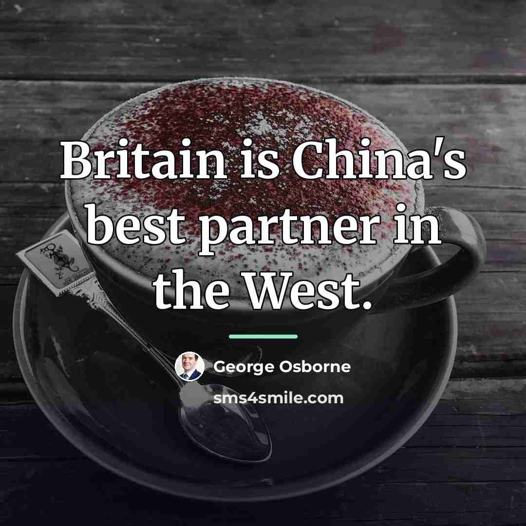 “Britain is China's best partner in the West.…” quote by George Osborne